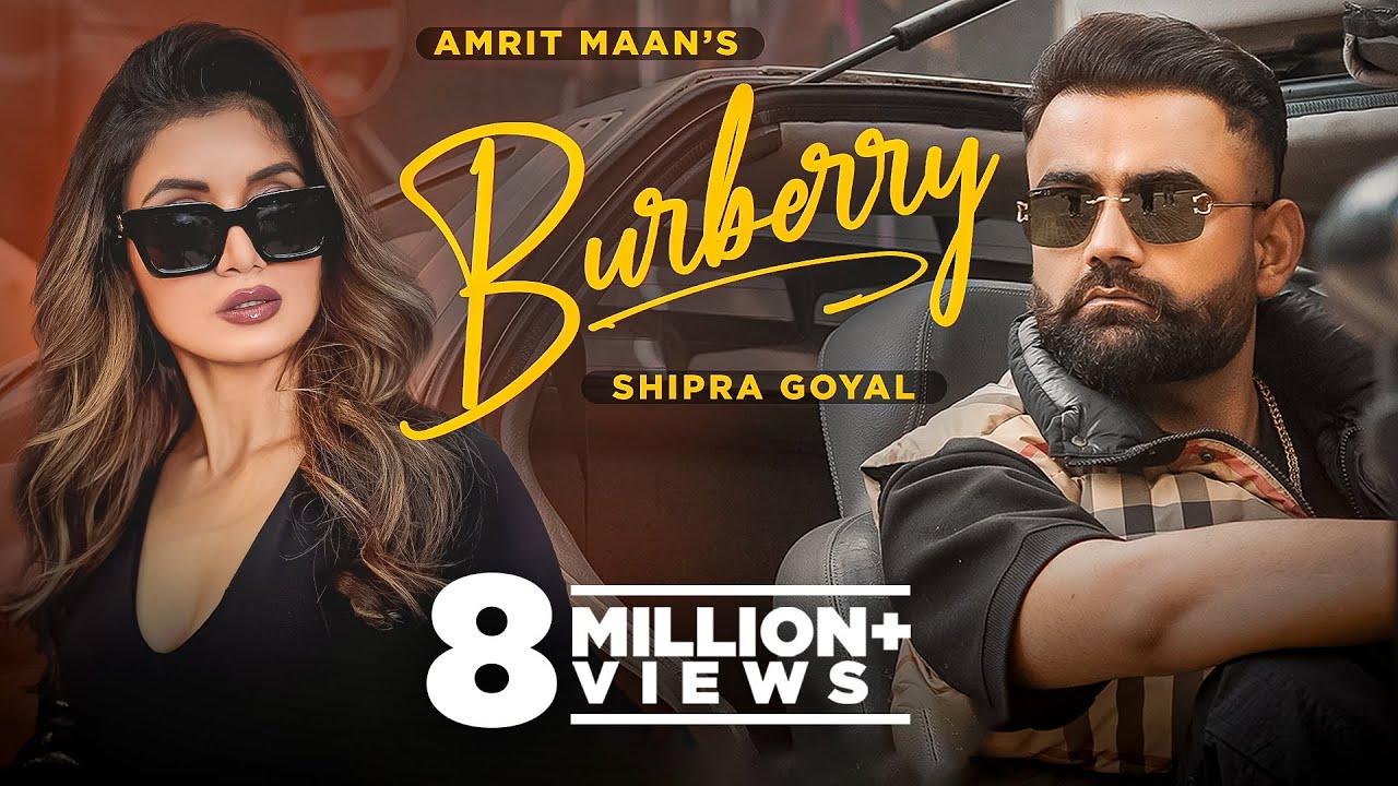 Burberry Lyrics by by Amrit Maan ft. Shipra Goyal - HotGossips