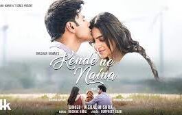 Kende Ne Naina Song Lyrics By Vishal Mishra Kende Ne Naina Song Lyrics