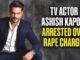 Yeh Rishta Kya Kehlata Hai Actor Ashish Kapoor Arrested in Alleged Rape Case ashish kapoor